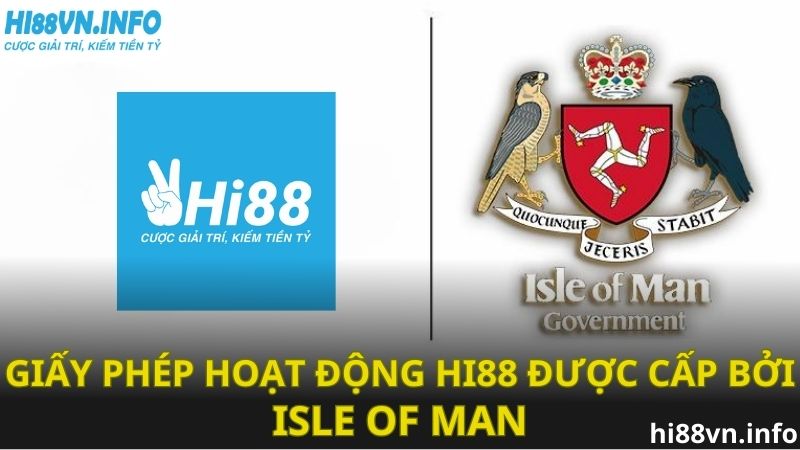 Giấy phép hoạt động của Hi88 do Isle of Man cấp