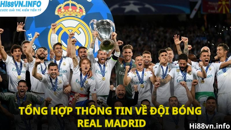 Tổng hợp thông tin về đội bóng Real Madrid